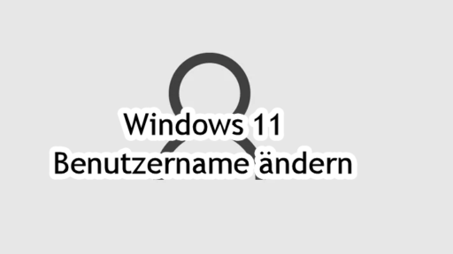 Windows 11 Benutzername ändern