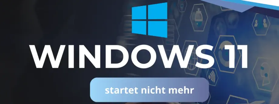 Windows 11 startet nicht mehr
