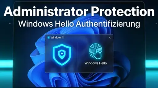 Windows 11 Administrator Protection aktivieren