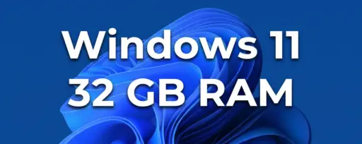 Windows 11 32 GB RAM